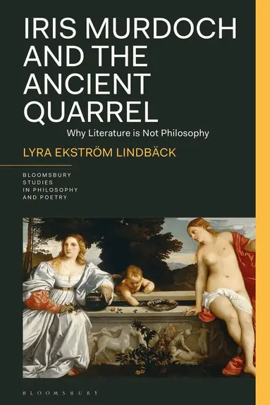 Lyra Ekström Lindbäck, James D. Reid - Iris Murdoch and the Ancient Quarrel, Häftad