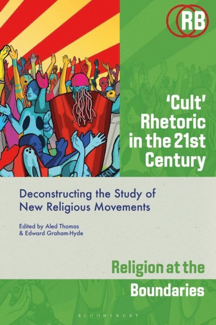 Aled Thomas, Edward Graham-Hyde - ‘Cult’ Rhetoric in the 21st Century, E-bok