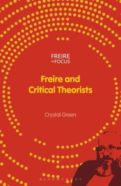 Crystal Green - Freire and Critical Theorists, E-bok