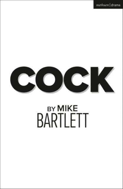 Mike Bartlett - Cock, E-bok