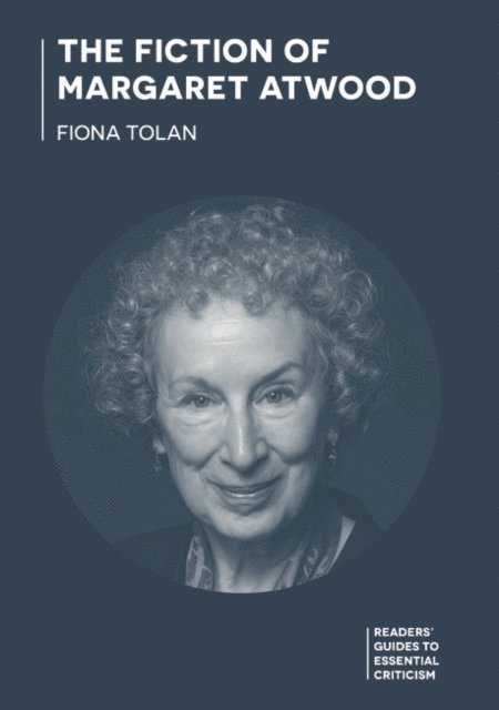 Fiona Tolan - Fiction of Margaret Atwood, E-bok