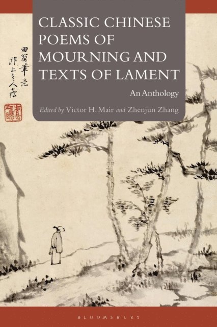 Victor H. Mair, Zhenjun Zhang - Classic Chinese Poems of Mourning and Texts of Lament, E-bok