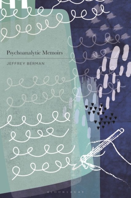 Jeffrey Berman - Psychoanalytic Memoirs, E-bok