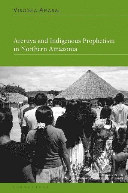Virgínia Amaral - Areruya and Indigenous Prophetism in Northern Amazonia, E-bok