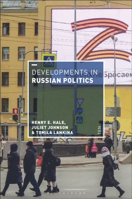 Henry E. Hale, Juliet Johnson, Tomila V. Lankina - Developments in Russian Politics 10, E-bok