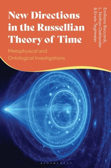 Emiliano Boccardi, L. Nathan Oaklander, Erwin Tegtmeier - New Directions in the Russellian Theory of Time, E-bok