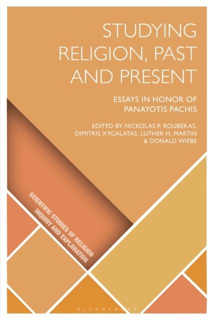 Nickolas P. Roubekas, Dimitris Xygalatas, Luther H. Martin, Donald Wiebe - Studying Religion, Past and Present, E-bok