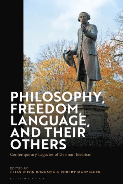 Elias Kifon Bongmba, Robert Manzinger - Philosophy, Freedom, Language, and their Others, E-bok