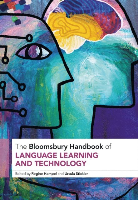 Regine Hampel, Ursula Stickler - Bloomsbury Handbook of Language Learning and Technology, E-bok