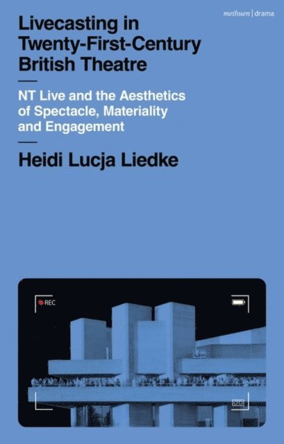 Heidi Lucja Liedke - Livecasting in Twenty-First-Century British Theatre, E-bok
