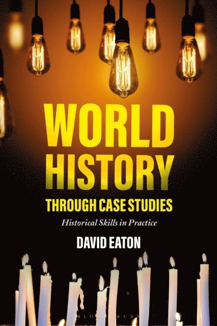 David Eaton - World History through Case Studies, E-bok
