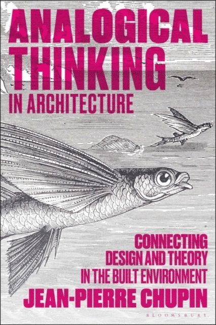 Jean-Pierre Chupin - Analogical Thinking in Architecture, E-bok
