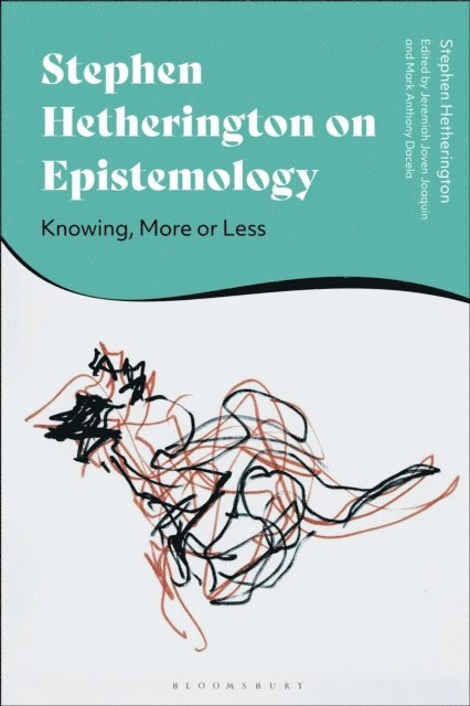 Stephen Hetherington, Jeremiah Joven Joaquin, Mark Anthony Dacela - Stephen Hetherington on Epistemology, E-bok