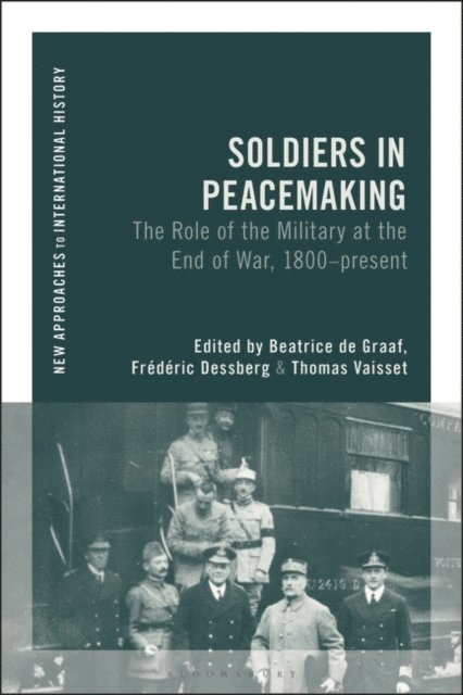 Beatrice de Graaf, Frédéric Dessberg, Thomas Vaisset - Soldiers in Peacemaking, E-bok