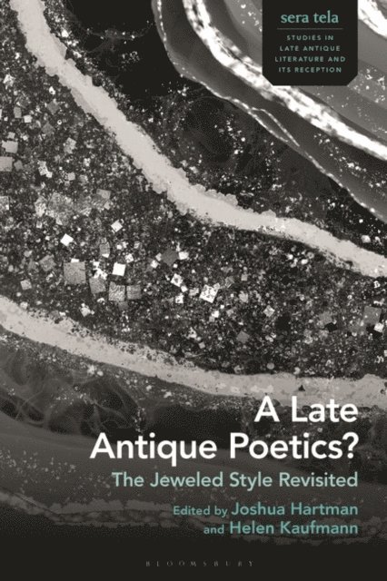 Joshua Hartman, Helen Kaufmann - Late Antique Poetics?, E-bok