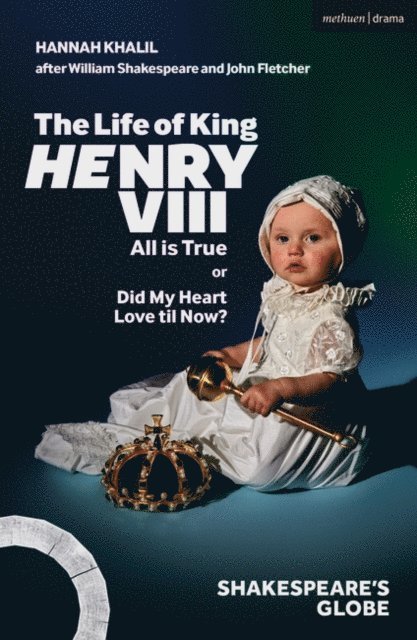 Hannah Khalil - Life of King Henry VIII: All is True, E-bok