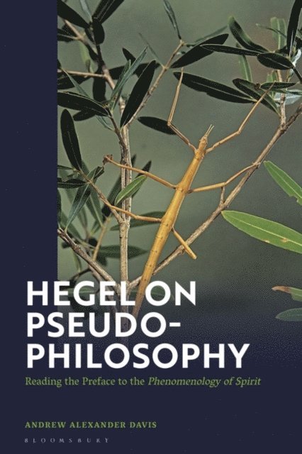 Andrew Alexander Davis - Hegel on Pseudo-Philosophy, E-bok