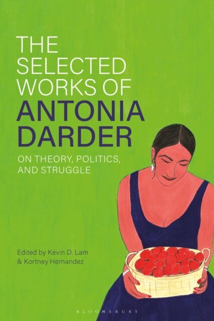 Kevin D. Lam, Kortney Hernandez - Selected Works of Antonia Darder, E-bok