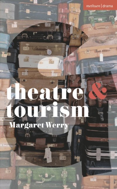 Margaret Werry - Theatre and Tourism, E-bok