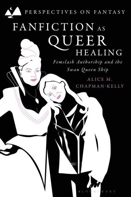 Alice M. Chapman-Kelly - Fanfiction as Queer Healing, E-bok