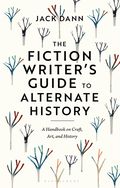 Fiction Writer's Guide to Alternate History