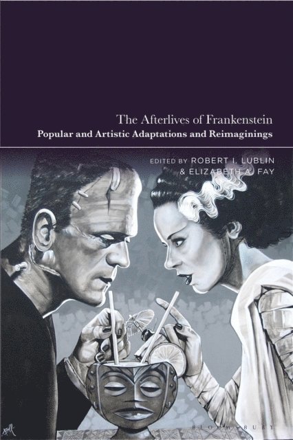 Robert I. Lublin, Elizabeth A. Fay - Afterlives of Frankenstein, E-bok