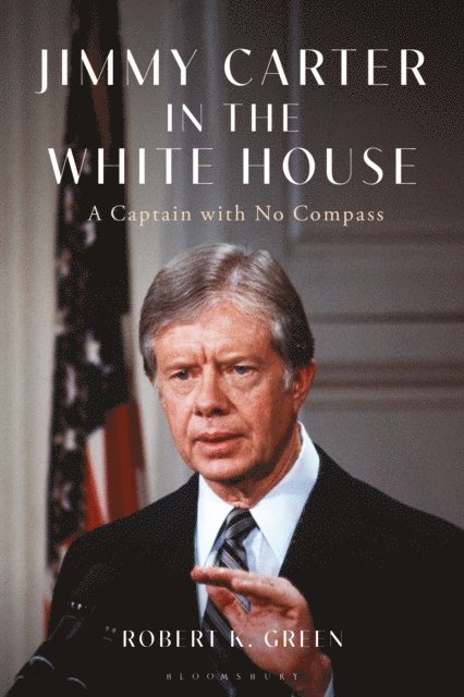 Robert K. Green - Jimmy Carter in the White House, E-bok