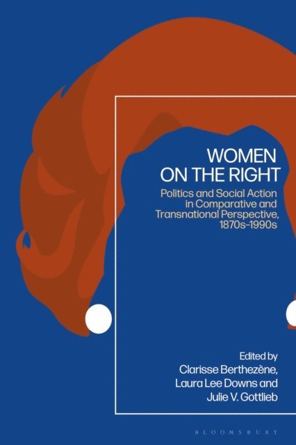 Clarisse Berthezène, Laura Lee Downs, Julie V. Gottlieb - Women on the Right, E-bok