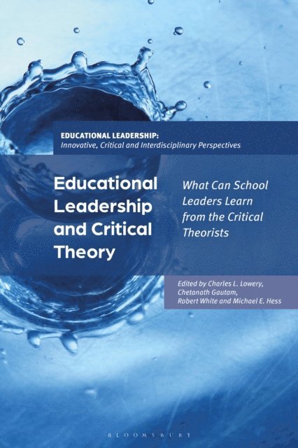 Charles L. Lowery, Chetanath Gautam, Robert White, Michael E. Hess - Educational Leadership and Critical Theory, E-bok