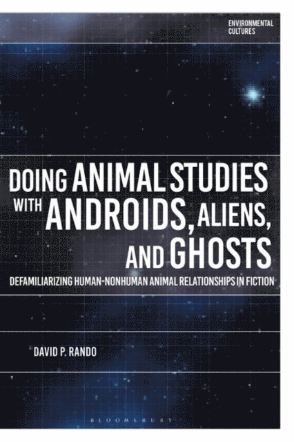 David P. Rando - Doing Animal Studies with Androids, Aliens, and Ghosts, E-bok