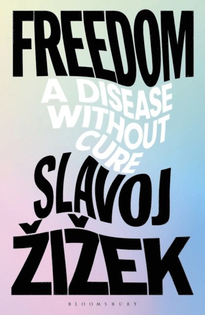 Slavoj Žižek - Freedom, E-bok