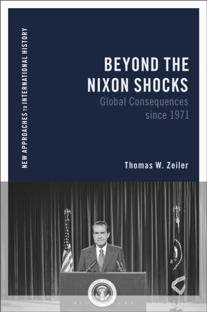 Thomas Zeiler - Beyond the Nixon Shocks, E-bok