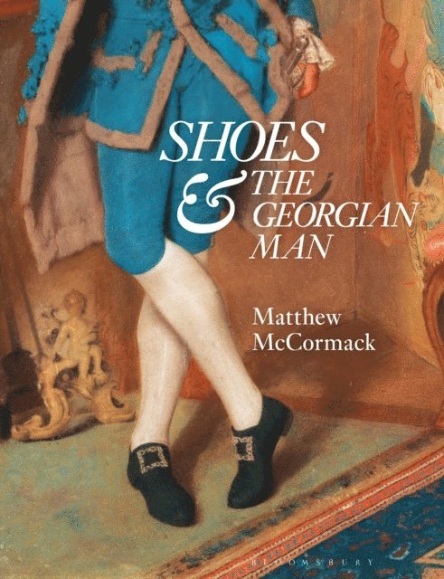 Matthew McCormack - Shoes and the Georgian Man, E-bok