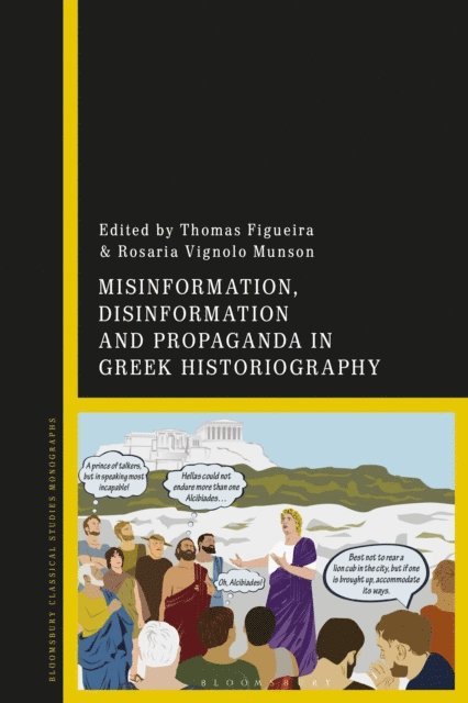 Thomas Figueira, Rosaria Vignolo Munson - Misinformation, Disinformation, and Propaganda in Greek Historiography, E-bok
