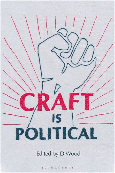 Craft is Political by D Wood