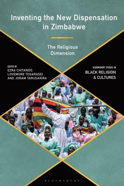 Ezra Chitando, Lovemore Togarasei, Joram Tarusarira - Inventing the New Dispensation in Zimbabwe, E-bok