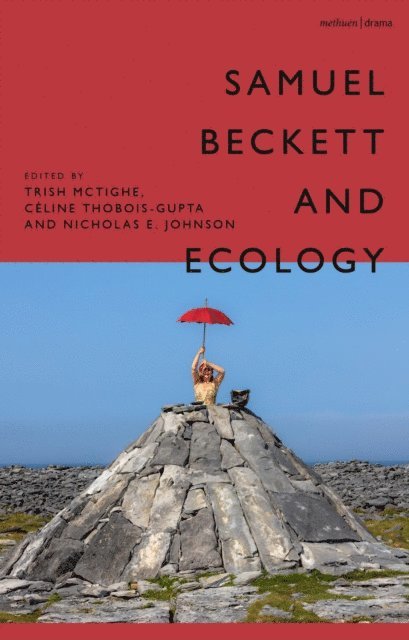 Trish McTighe, Céline Thobois-Gupta, Nicholas E. Johnson - Samuel Beckett and Ecology, E-bok