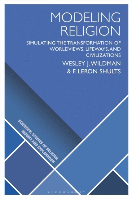 Wesley J. Wildman, F. LeRon Shults - Modeling Religion, E-bok