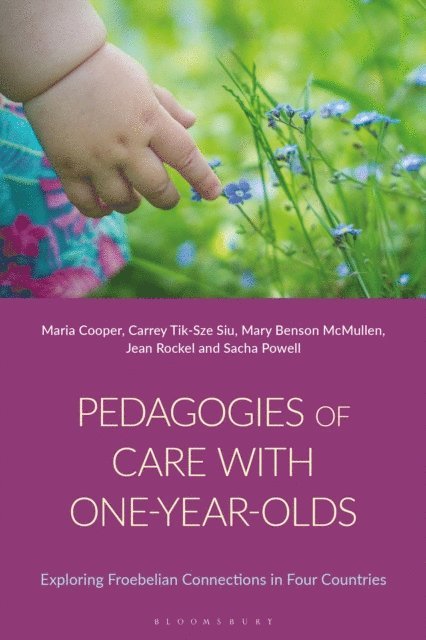 Maria Cooper, Carrey Tik-Sze Siu, Mary Benson McMullen, Jean Rockel, Sacha Powell - Pedagogies of Care with One-Year-Olds, E-bok
