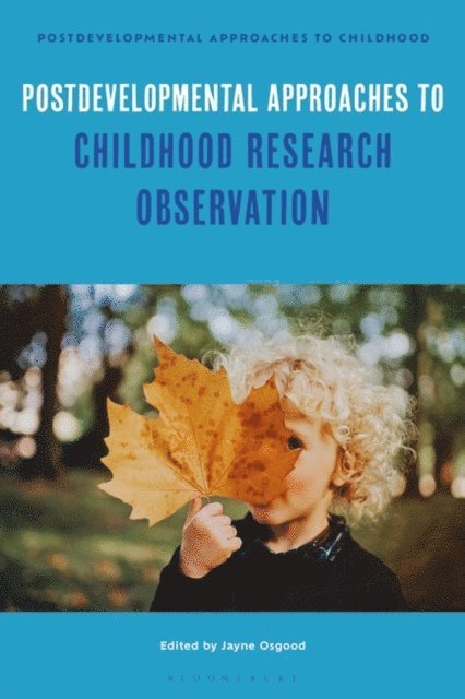 Jayne Osgood - Postdevelopmental Approaches to Childhood Research Observation, E-bok