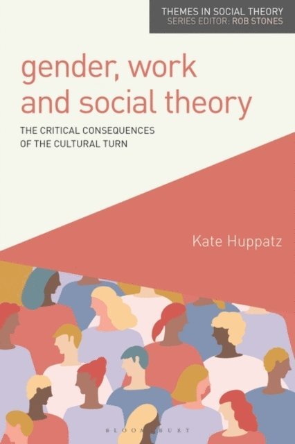 Kate Huppatz - Gender, Work and Social Theory, E-bok