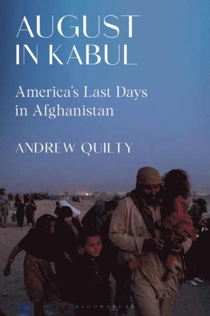Andrew Quilty - August in Kabul, E-bok