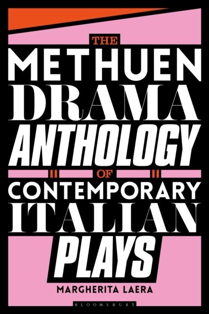 Margherita Laera, Davide Carnevali, Emanuele Aldrovandi, Francesco Alberici, Magdalena Barile, Nalini Vidoolah Mootoosamy, Pier Lorenzo Pisano, Ubah Cristina Ali Farah, Valentina Diana - Methuen Drama Anthology of Contemporary Italian Plays, E-bok