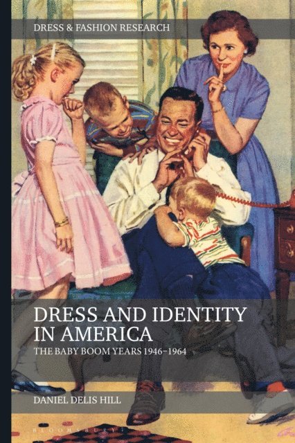 Daniel Delis Hill - Dress and Identity in America, E-bok