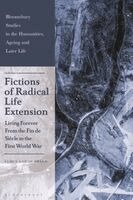 James Aaron Green, Ulla Kriebernegg, Heike Hartung, Sally Chivers - Fictions of Radical Life Extension, Häftad