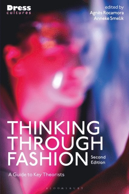 Agnès Rocamora, Anneke Smelik - Thinking Through Fashion, E-bok