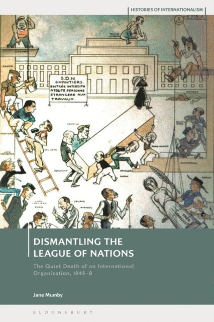 Jane Mumby - Dismantling the League of Nations, E-bok