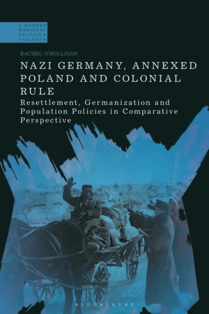 Rachel O'Sullivan - Nazi Germany, Annexed Poland and Colonial Rule, E-bok