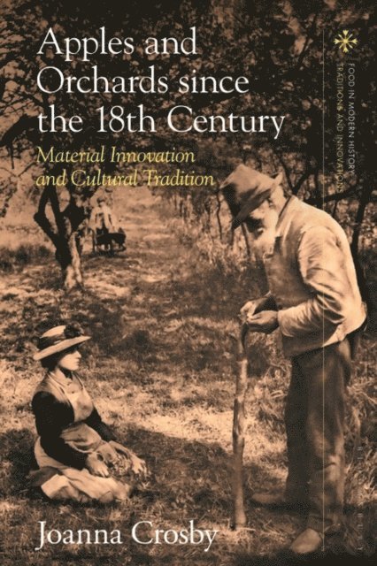 Joanna Crosby - Apples and Orchards since the Eighteenth Century, E-bok
