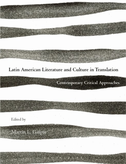 Martín Gaspar - Latin American Literature and Culture in Translation, E-bok. Tillgänglighet: Lägg i varukorg
